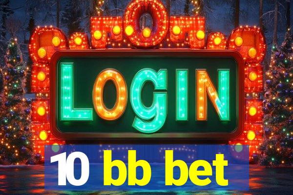 10 bb bet